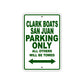Clark Boats San Juan Boats Parking Only All Others Will Be Towed Sea Ocean Beach Lake Boat Aluminum Metal Sign Plate