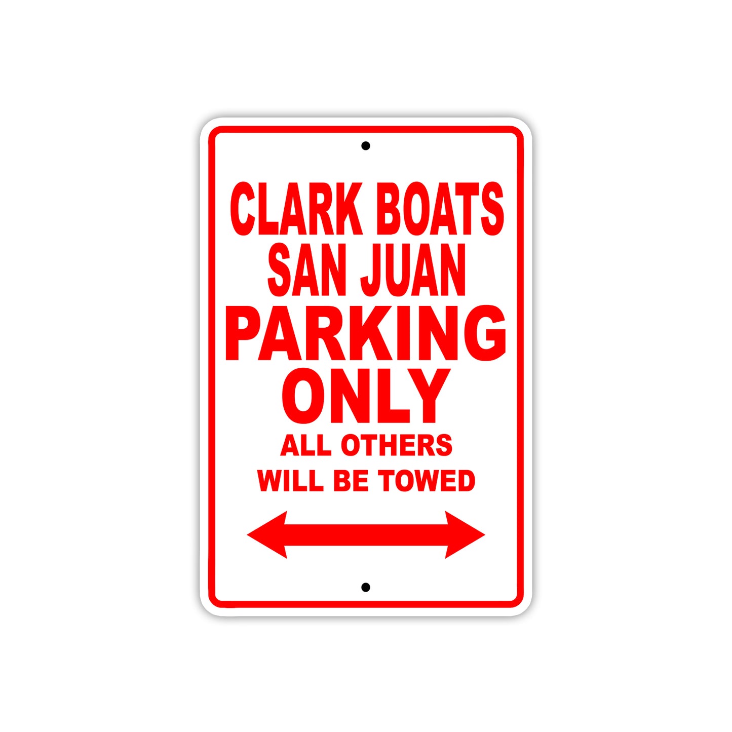 Clark Boats San Juan Boats Parking Only All Others Will Be Towed Sea Ocean Beach Lake Boat Aluminum Metal Sign Plate