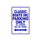 Classic Boats Inc Boats Parking Only All Others Will Be Towed Sea Ocean Beach Lake Boat Aluminum Metal Sign Plate