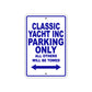 Classic Yacht Inc Boats Parking Only All Others Will Be Towed Sea Ocean Beach Lake Boat Aluminum Metal Sign Plate