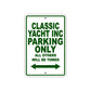 Classic Yacht Inc Boats Parking Only All Others Will Be Towed Sea Ocean Beach Lake Boat Aluminum Metal Sign Plate