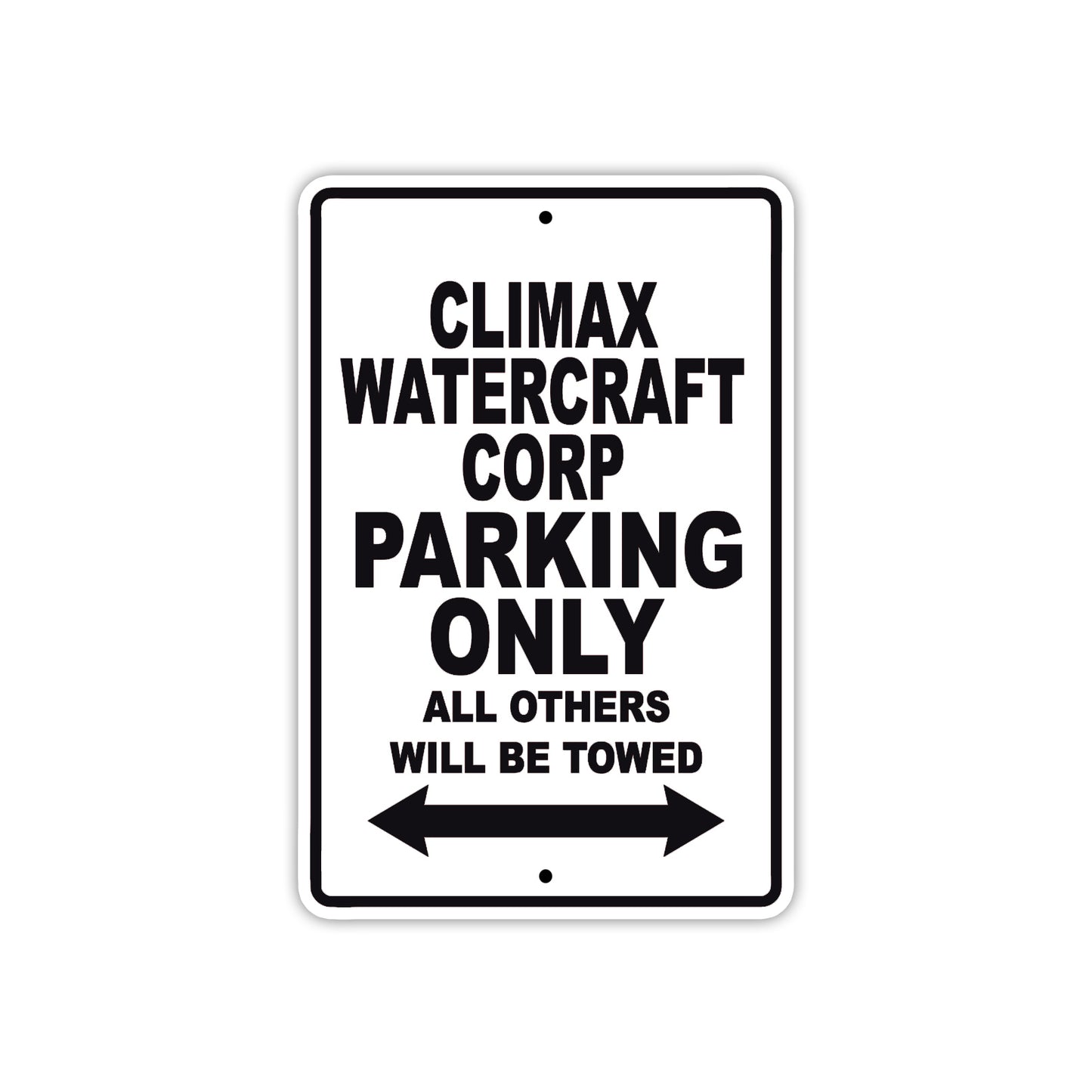 Climax Watercraft Corp Boats Parking Only All Others Will Be Towed Sea Ocean Beach Lake Boat Aluminum Metal Sign Plate