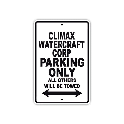 Climax Watercraft Corp Boats Parking Only All Others Will Be Towed Sea Ocean Beach Lake Boat Aluminum Metal Sign Plate