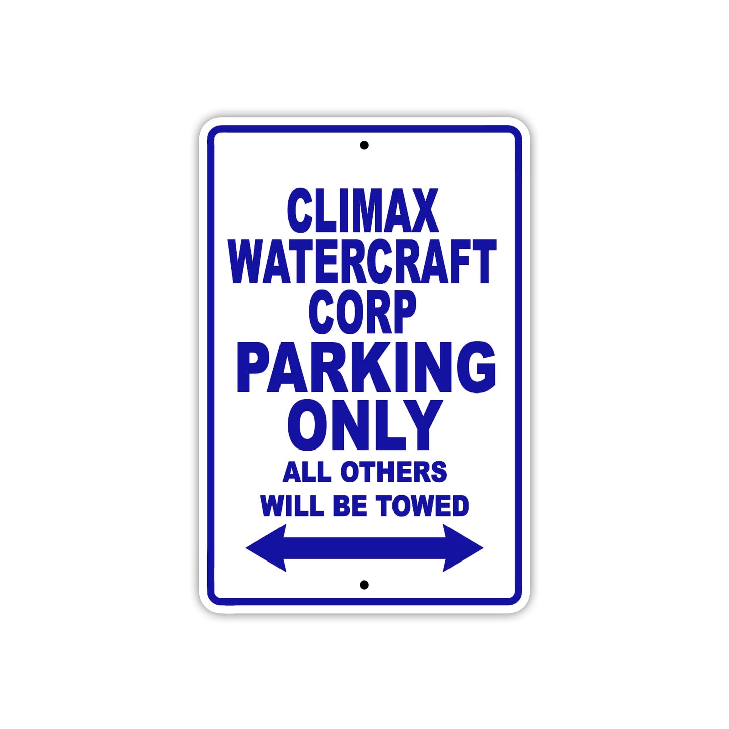Climax Watercraft Corp Boats Parking Only All Others Will Be Towed Sea Ocean Beach Lake Boat Aluminum Metal Sign Plate