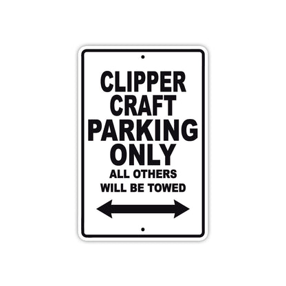 Clipper Craft Boats Parking Only All Others Will Be Towed Sea Ocean Beach Lake Boat Aluminum Metal Sign Plate