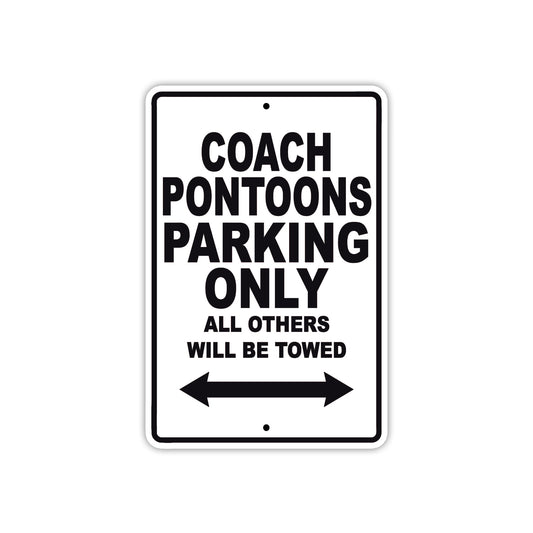 Coach Pontoons Boats Parking Only All Others Will Be Towed Sea Ocean Beach Lake Boat Aluminum Metal Sign Plate