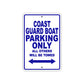 Coast Guard Boat Boats Parking Only All Others Will Be Towed Sea Ocean Beach Lake Boat Aluminum Metal Sign Plate