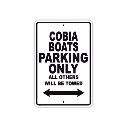 Cobia Boats Boats Parking Only All Others Will Be Towed Sea Ocean Beach Lake Boat Aluminum Metal Sign Plate