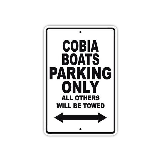 Cobia Boats Boats Parking Only All Others Will Be Towed Sea Ocean Beach Lake Boat Aluminum Metal Sign Plate