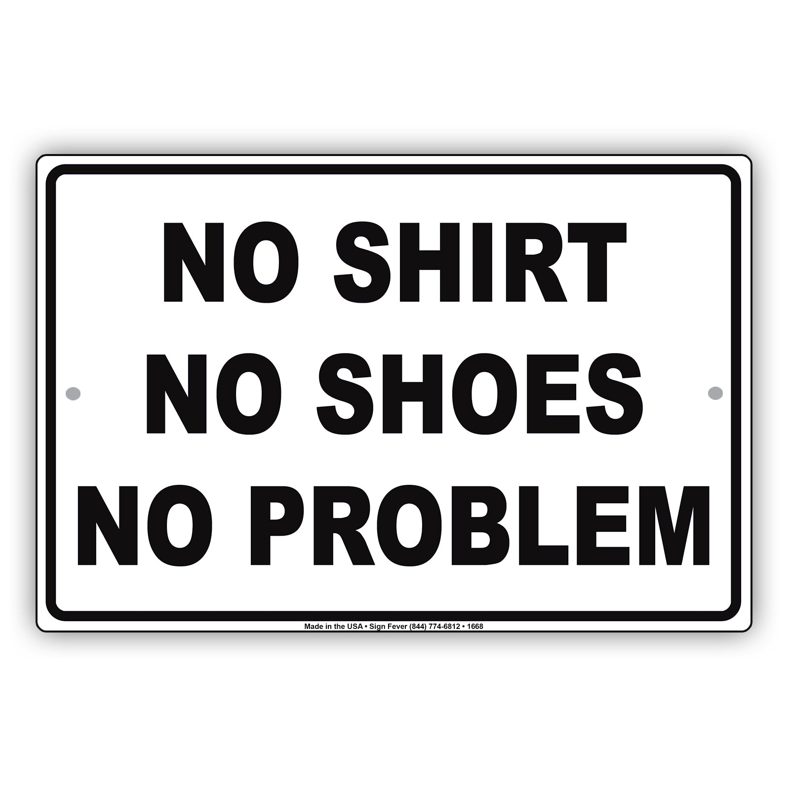 Attention! No Shirt No Shoes No Problem Party Celebration Gag Joke Funny Notice Caution Aluminum