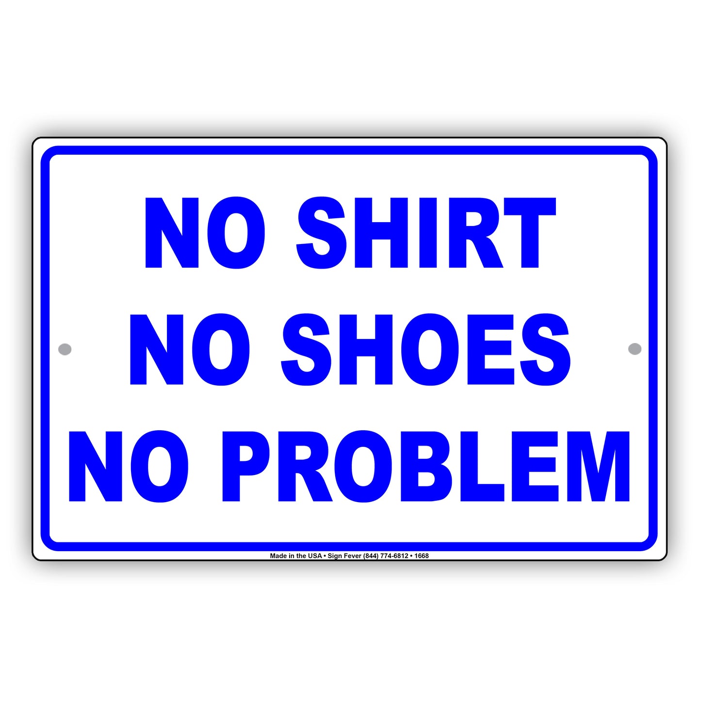 Attention! No Shirt No Shoes No Problem Party Celebration Gag Joke Funny Notice Caution Aluminum