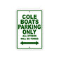 Cole Boats Boats Parking Only All Others Will Be Towed Sea Ocean Beach Lake Boat Aluminum Metal Sign Plate
