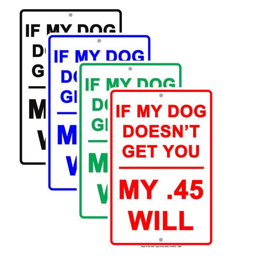 If My Dog Doesn't Get You My .45 Will Guns Funny Gag Ground Garden Run Race Aluminum