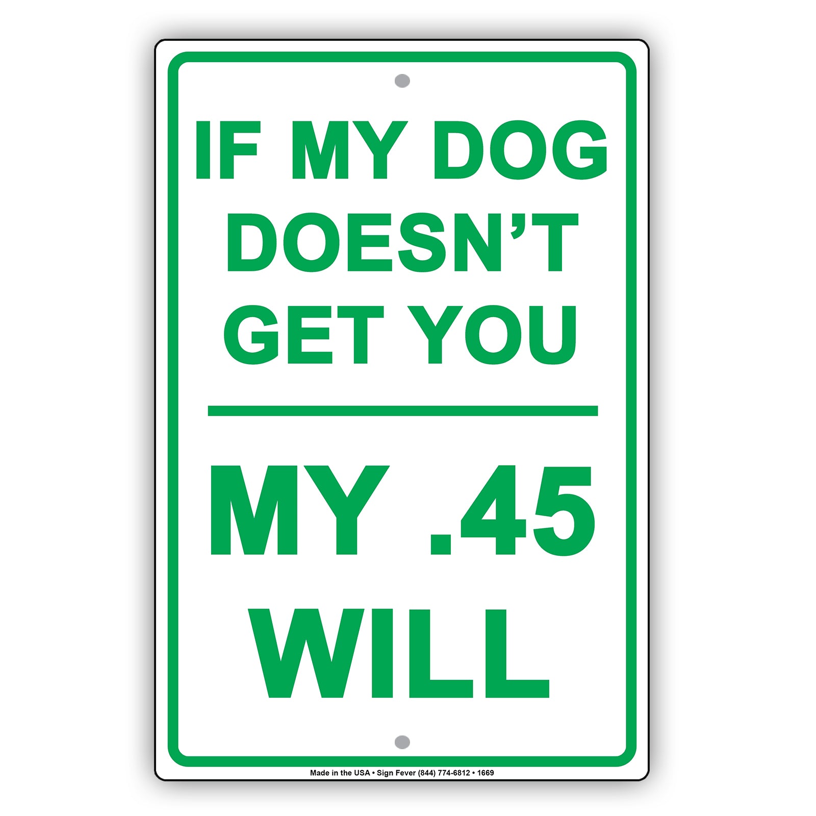 If My Dog Doesn't Get You My .45 Will Guns Funny Gag Ground Garden Run Race Aluminum