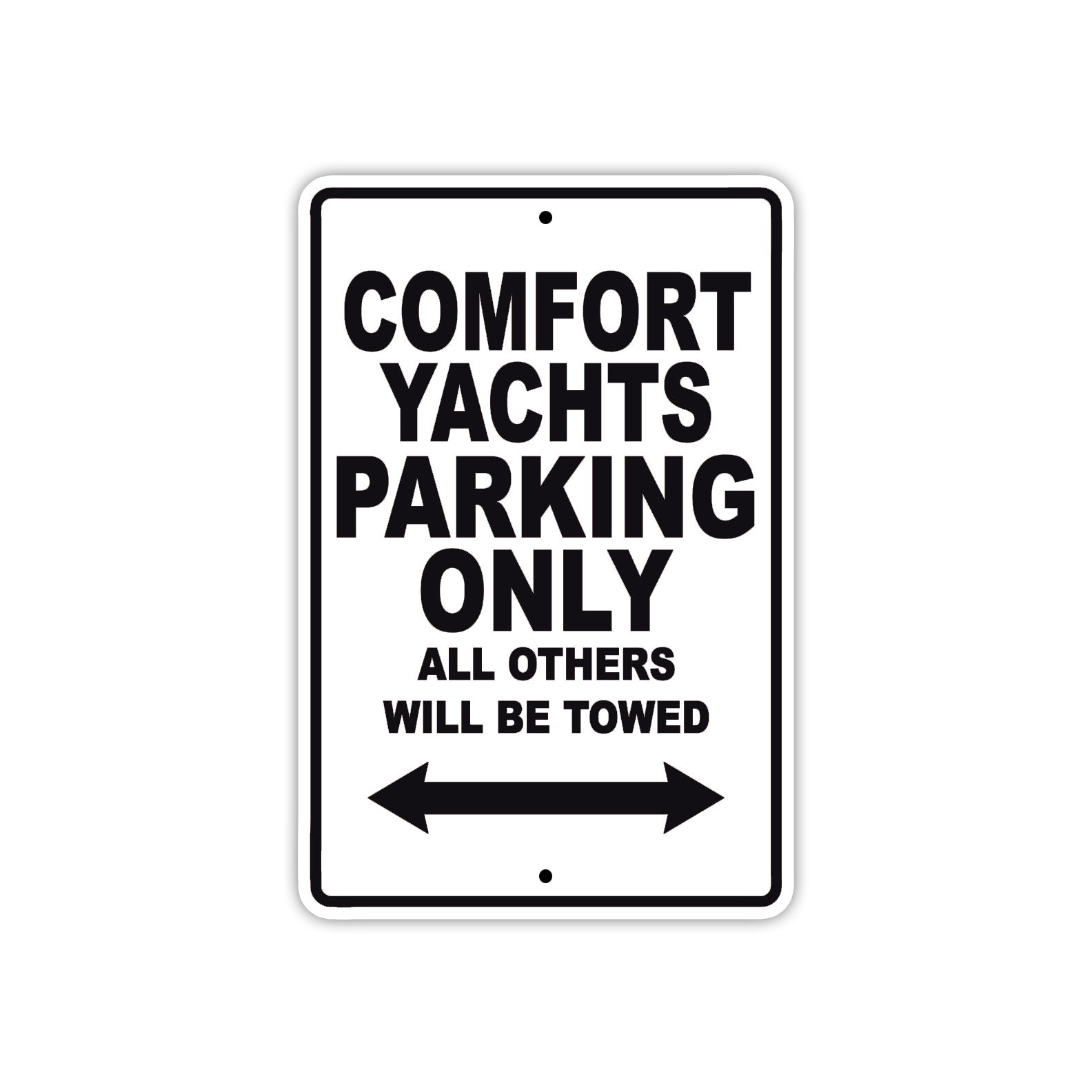 Comfort Yachts Boats Parking Only All Others Will Be Towed Sea Ocean Beach Lake Boat Aluminum Metal Sign Plate