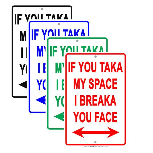 If You Taka My Space I Breaka You Face Parking Not Allowed Private Property Notice Aluminum