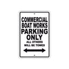 Commercial Boat Works Boats Parking Only All Others Will Be Towed Sea Ocean Beach Lake Boat Aluminum Metal Sign Plate