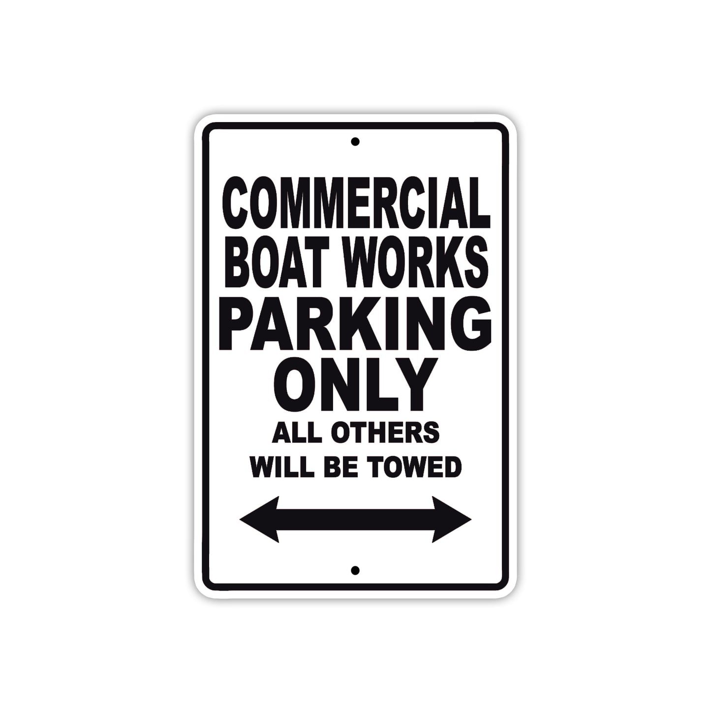 Commercial Boat Works Boats Parking Only All Others Will Be Towed Sea Ocean Beach Lake Boat Aluminum Metal Sign Plate