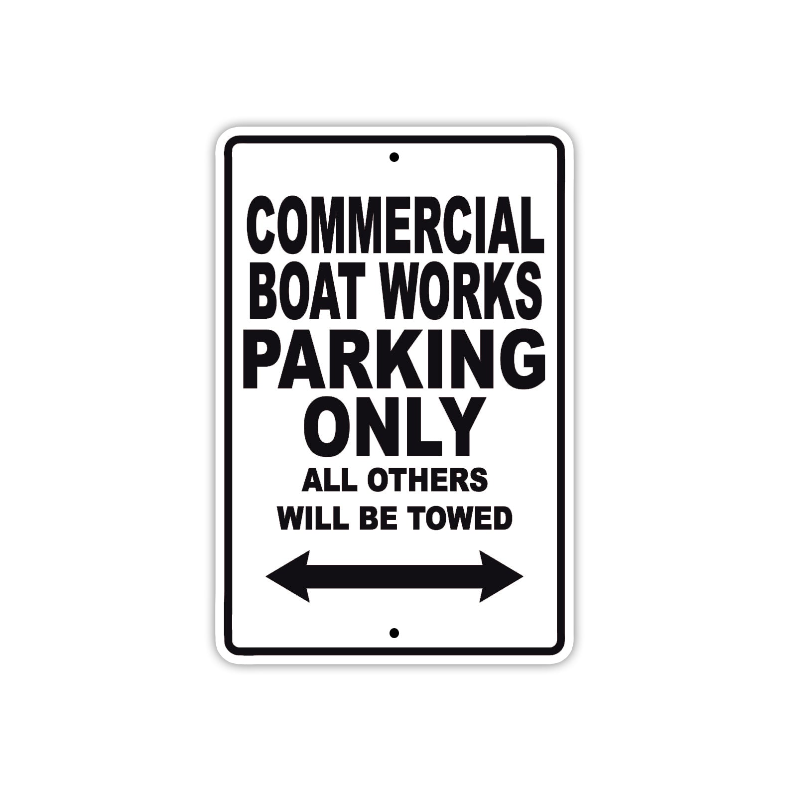 Commercial Boat Works Boats Parking Only All Others Will Be Towed Sea Ocean Beach Lake Boat Aluminum Metal Sign Plate