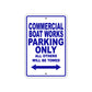 Commercial Boat Works Boats Parking Only All Others Will Be Towed Sea Ocean Beach Lake Boat Aluminum Metal Sign Plate