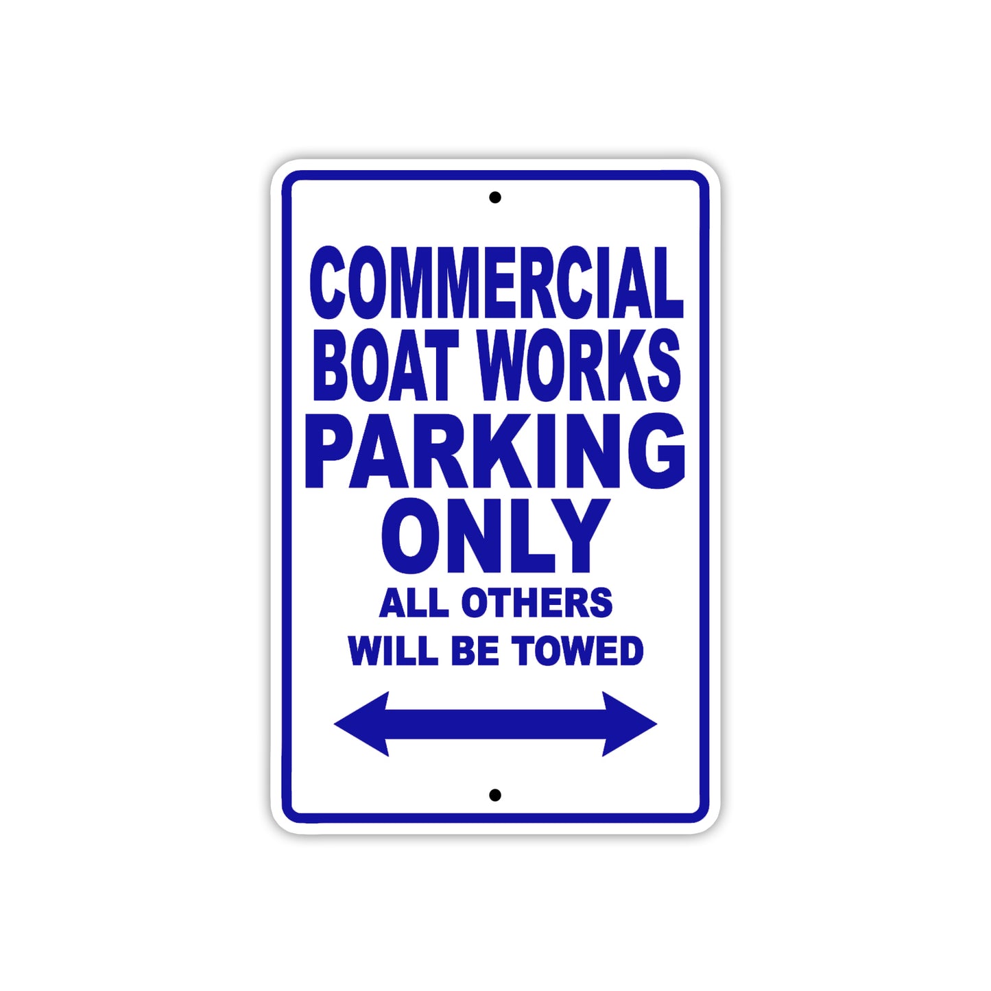 Commercial Boat Works Boats Parking Only All Others Will Be Towed Sea Ocean Beach Lake Boat Aluminum Metal Sign Plate