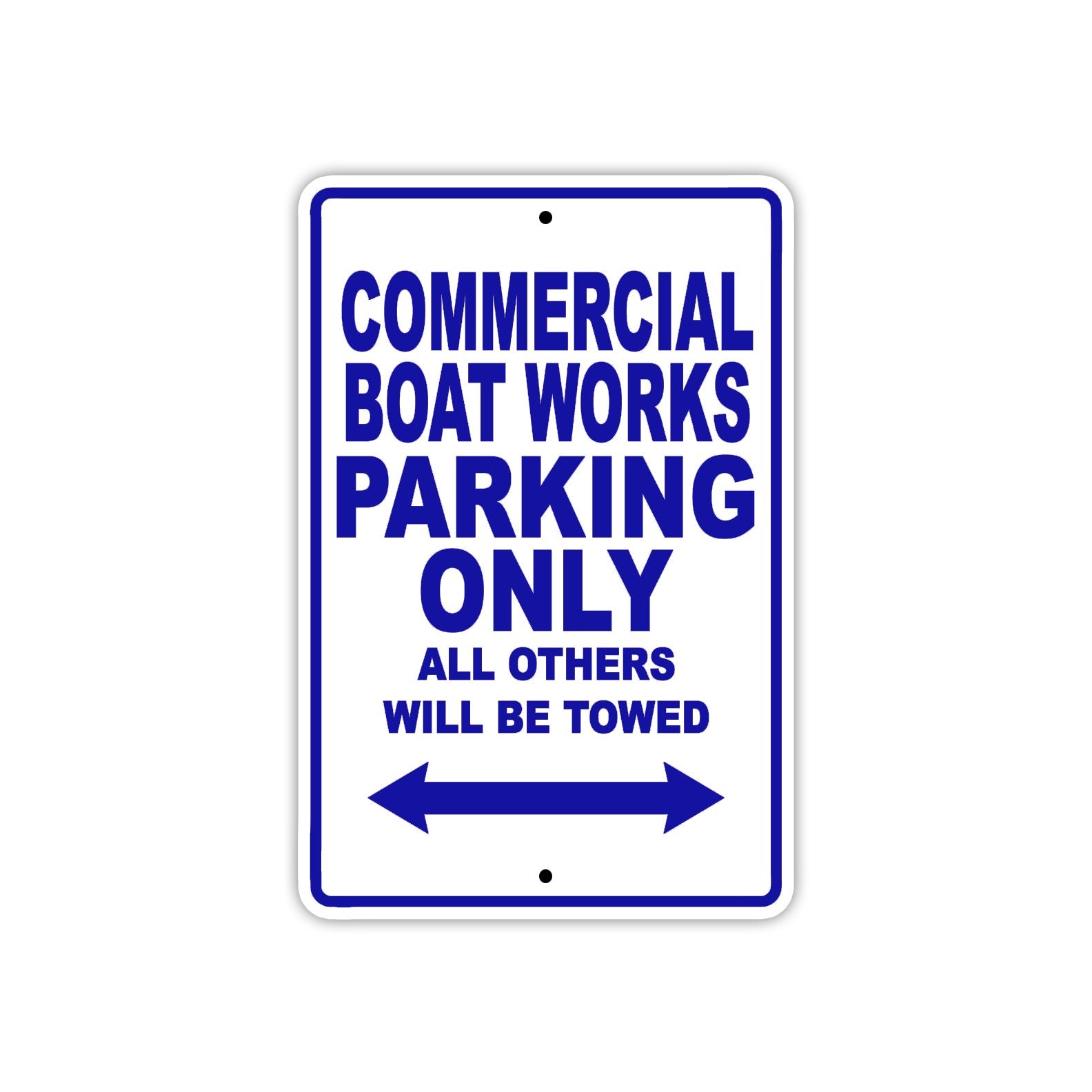 Commercial Boat Works Boats Parking Only All Others Will Be Towed Sea Ocean Beach Lake Boat Aluminum Metal Sign Plate