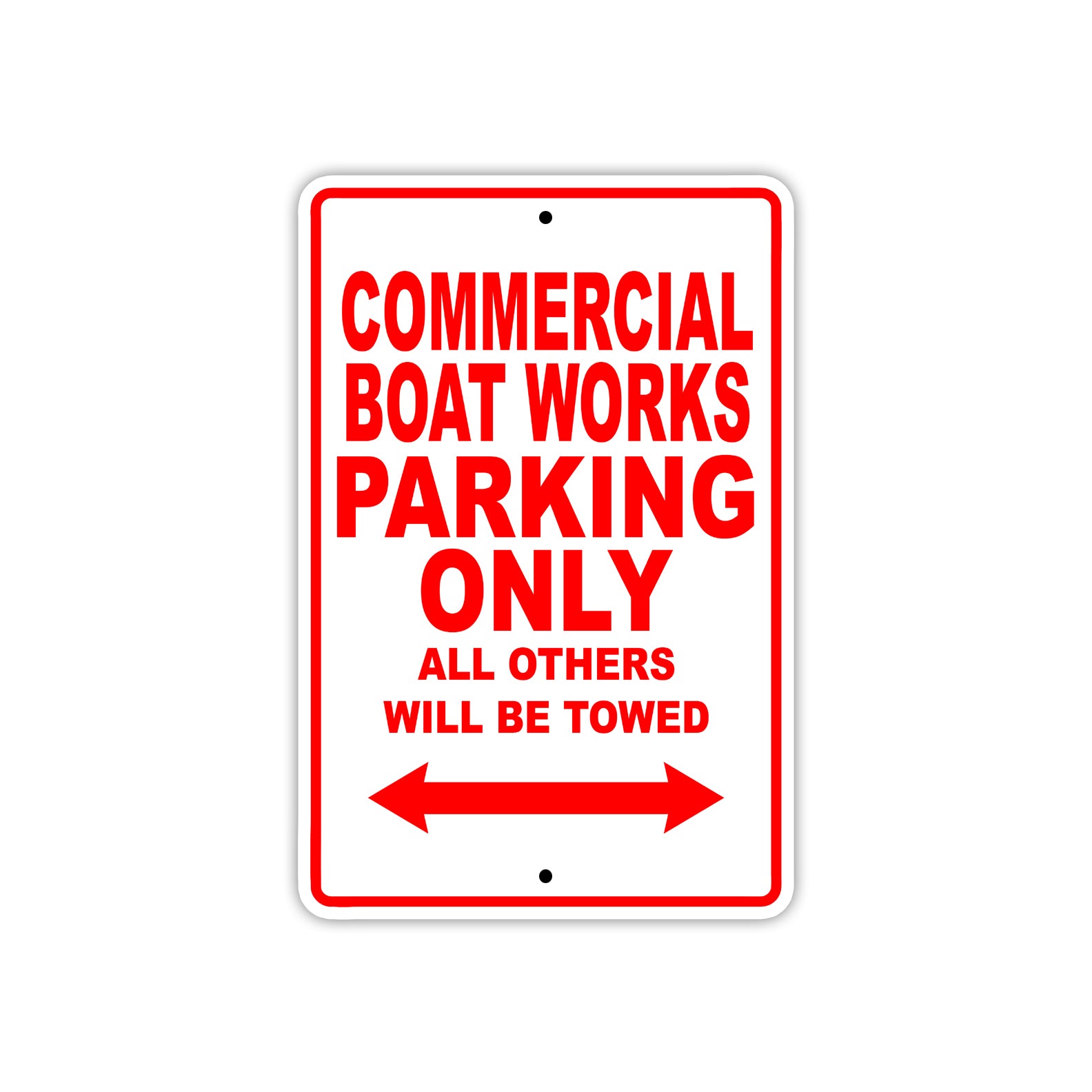 Commercial Boat Works Boats Parking Only All Others Will Be Towed Sea Ocean Beach Lake Boat Aluminum Metal Sign Plate