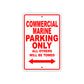 Commercial Marine Boats Parking Only All Others Will Be Towed Sea Ocean Beach Lake Boat Aluminum Metal Sign Plate