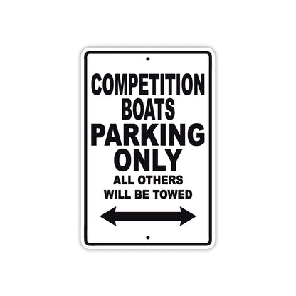 Competition Boats Boats Parking Only All Others Will Be Towed Sea Ocean Beach Lake Boat Aluminum Metal Sign Plate
