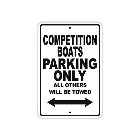 Competition Boats Boats Parking Only All Others Will Be Towed Sea Ocean Beach Lake Boat Aluminum Metal Sign Plate