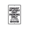 Conquest Inflatable Craft Boats Parking Only All Others Will Be Towed Sea Ocean Beach Lake Boat Aluminum Metal Sign Plate