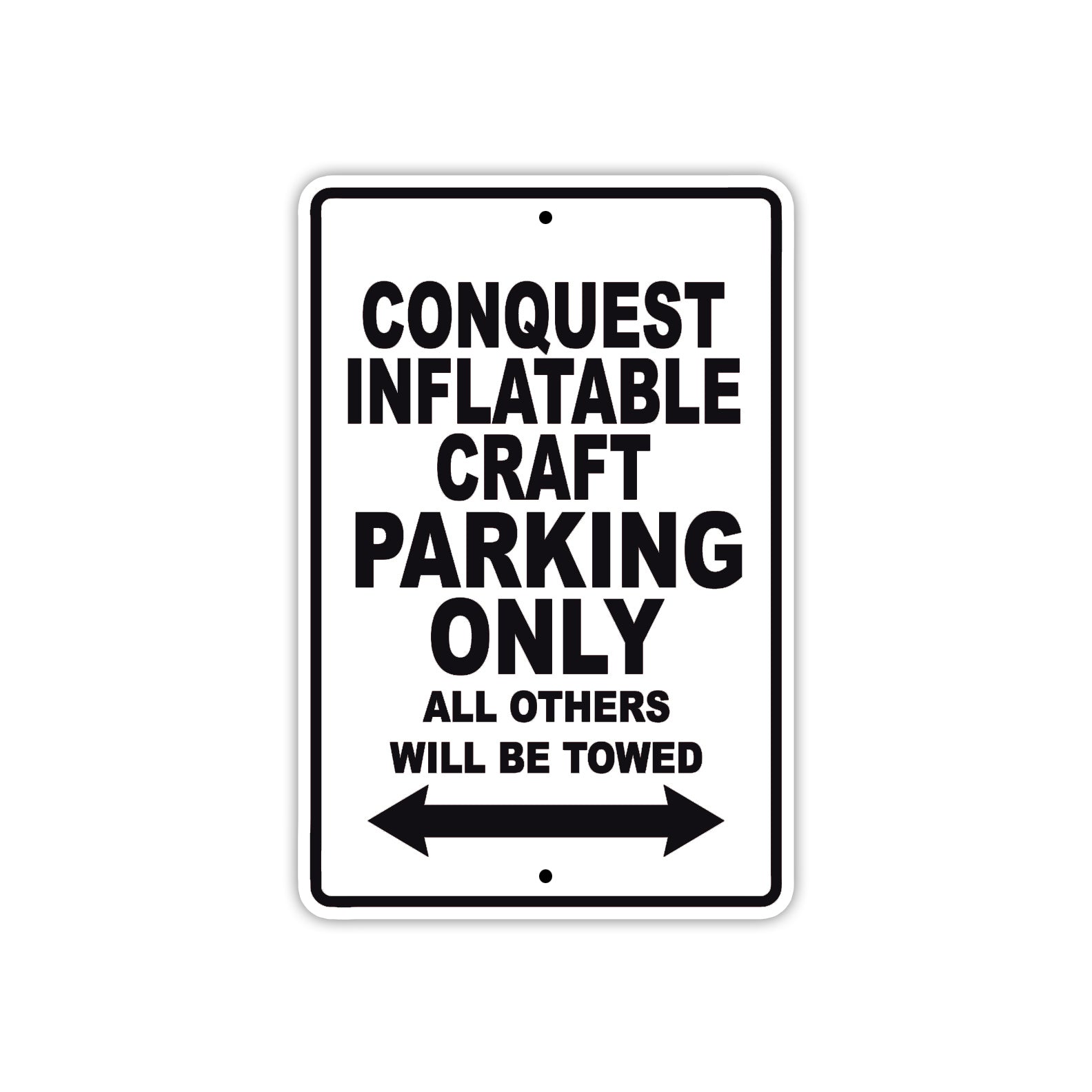 Conquest Inflatable Craft Boats Parking Only All Others Will Be Towed Sea Ocean Beach Lake Boat Aluminum Metal Sign Plate