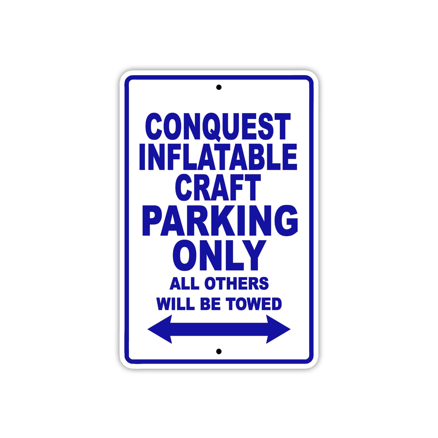 Conquest Inflatable Craft Boats Parking Only All Others Will Be Towed Sea Ocean Beach Lake Boat Aluminum Metal Sign Plate