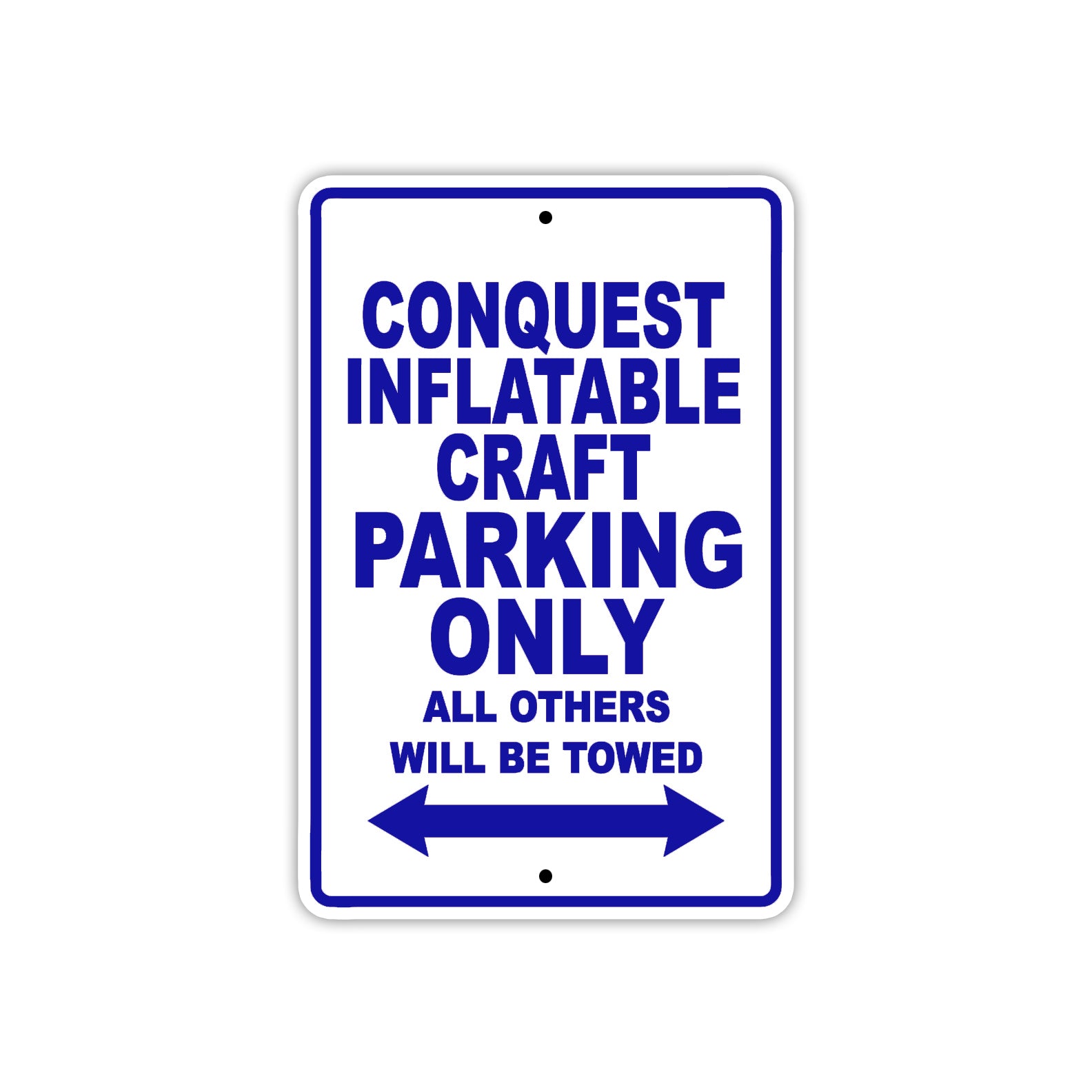Conquest Inflatable Craft Boats Parking Only All Others Will Be Towed Sea Ocean Beach Lake Boat Aluminum Metal Sign Plate