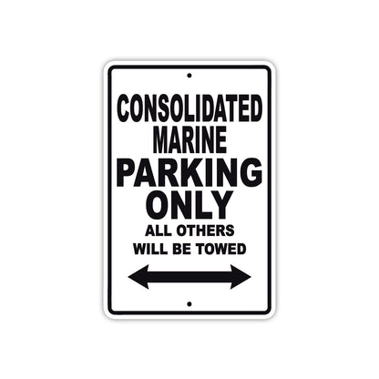 Consolidated Marine Boats Parking Only All Others Will Be Towed Sea Ocean Beach Lake Boat Aluminum Metal Sign Plate