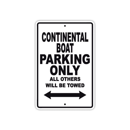 Continental Boat Boats Parking Only All Others Will Be Towed Sea Ocean Beach Lake Boat Aluminum Metal Sign Plate