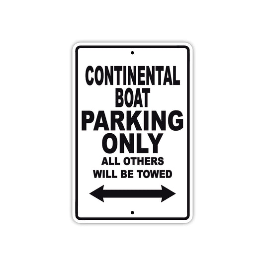Continental Boat Boats Parking Only All Others Will Be Towed Sea Ocean Beach Lake Boat Aluminum Metal Sign Plate