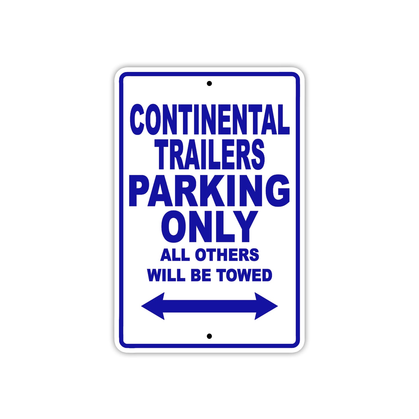 Continental Trailers Boats Parking Only All Others Will Be Towed Sea Ocean Beach Lake Aluminum Metal Sign Plate