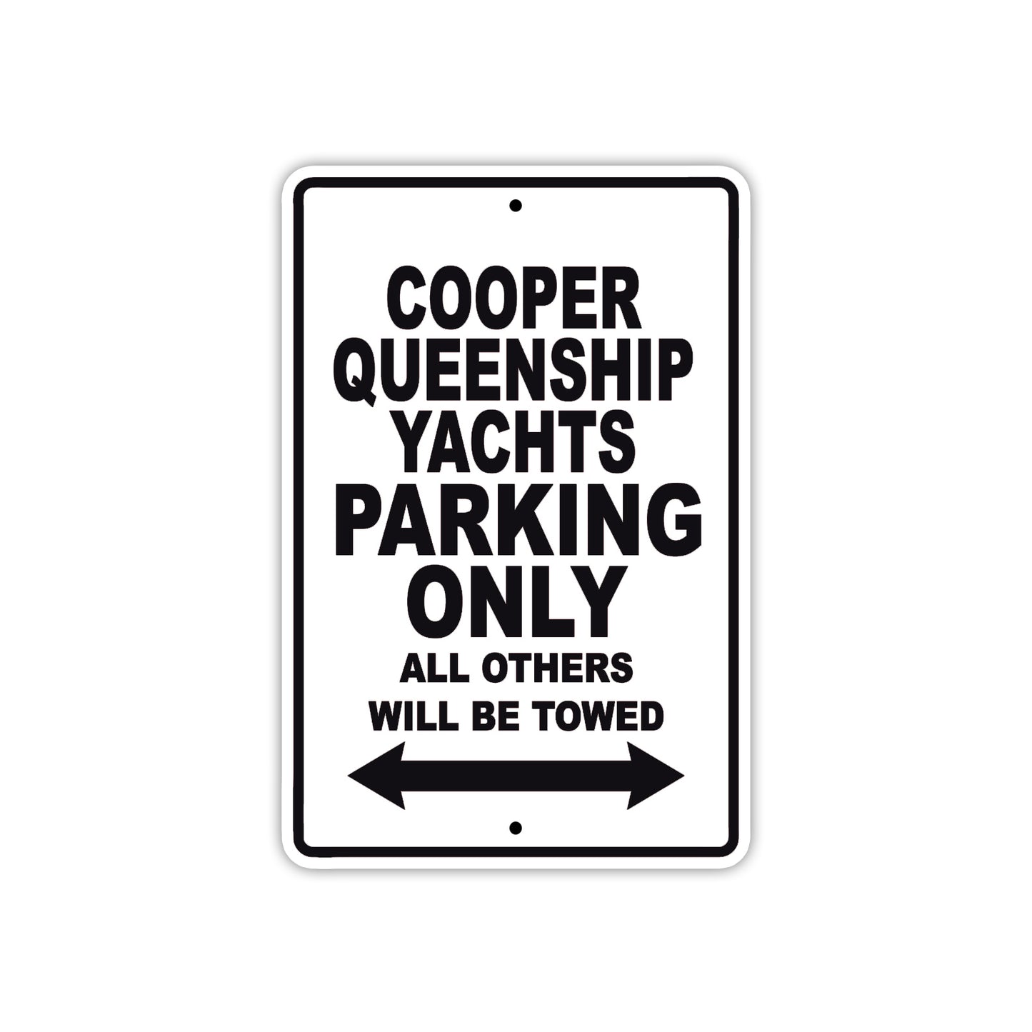 Cooper Queenship Yachts Boats Parking Only All Others Will Be Towed Sea Ocean Beach Lake Aluminum Metal Sign Plate