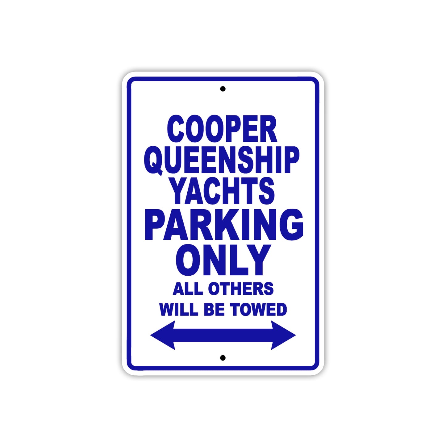 Cooper Queenship Yachts Boats Parking Only All Others Will Be Towed Sea Ocean Beach Lake Aluminum Metal Sign Plate