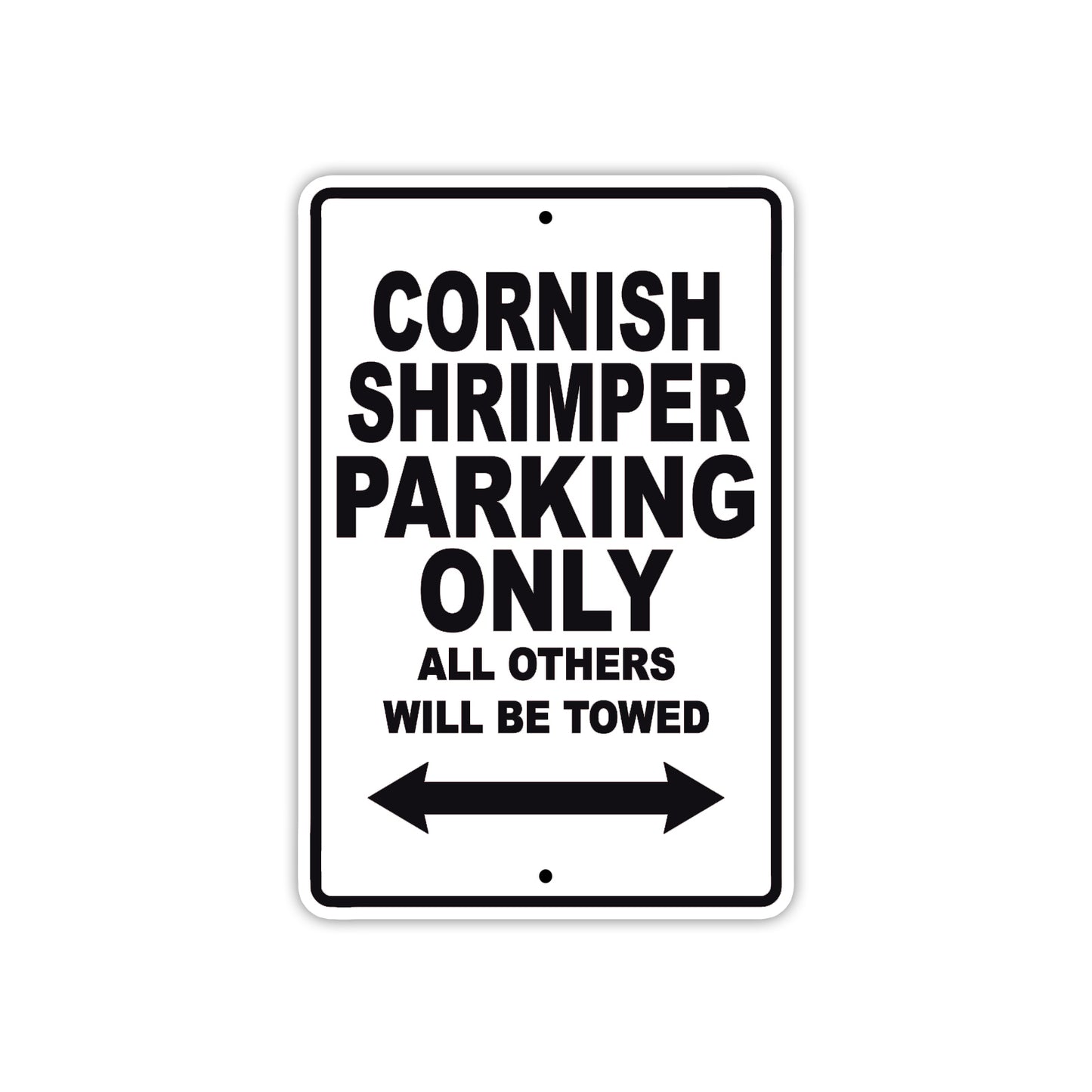 Cornish Shrimper Boats Parking Only All Others Will Be Towed Sea Ocean Beach Lake Aluminum Metal Sign Plate