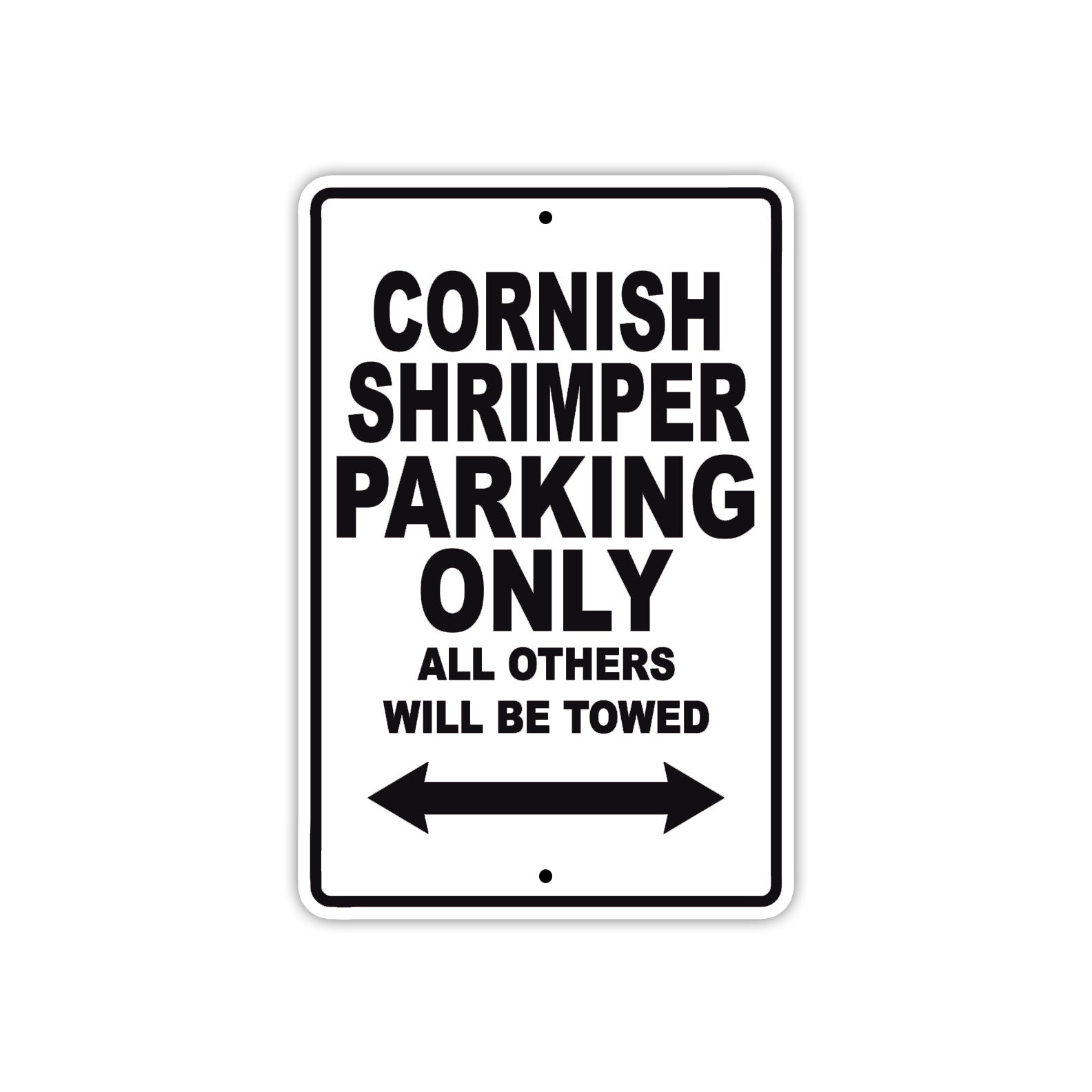 Cornish Shrimper Boats Parking Only All Others Will Be Towed Sea Ocean Beach Lake Aluminum Metal Sign Plate