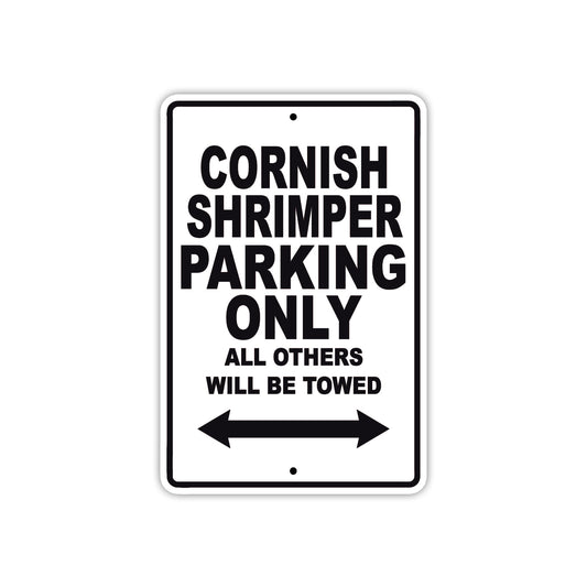 Cornish Shrimper Boats Parking Only All Others Will Be Towed Sea Ocean Beach Lake Aluminum Metal Sign Plate