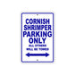 Cornish Shrimper Boats Parking Only All Others Will Be Towed Sea Ocean Beach Lake Aluminum Metal Sign Plate