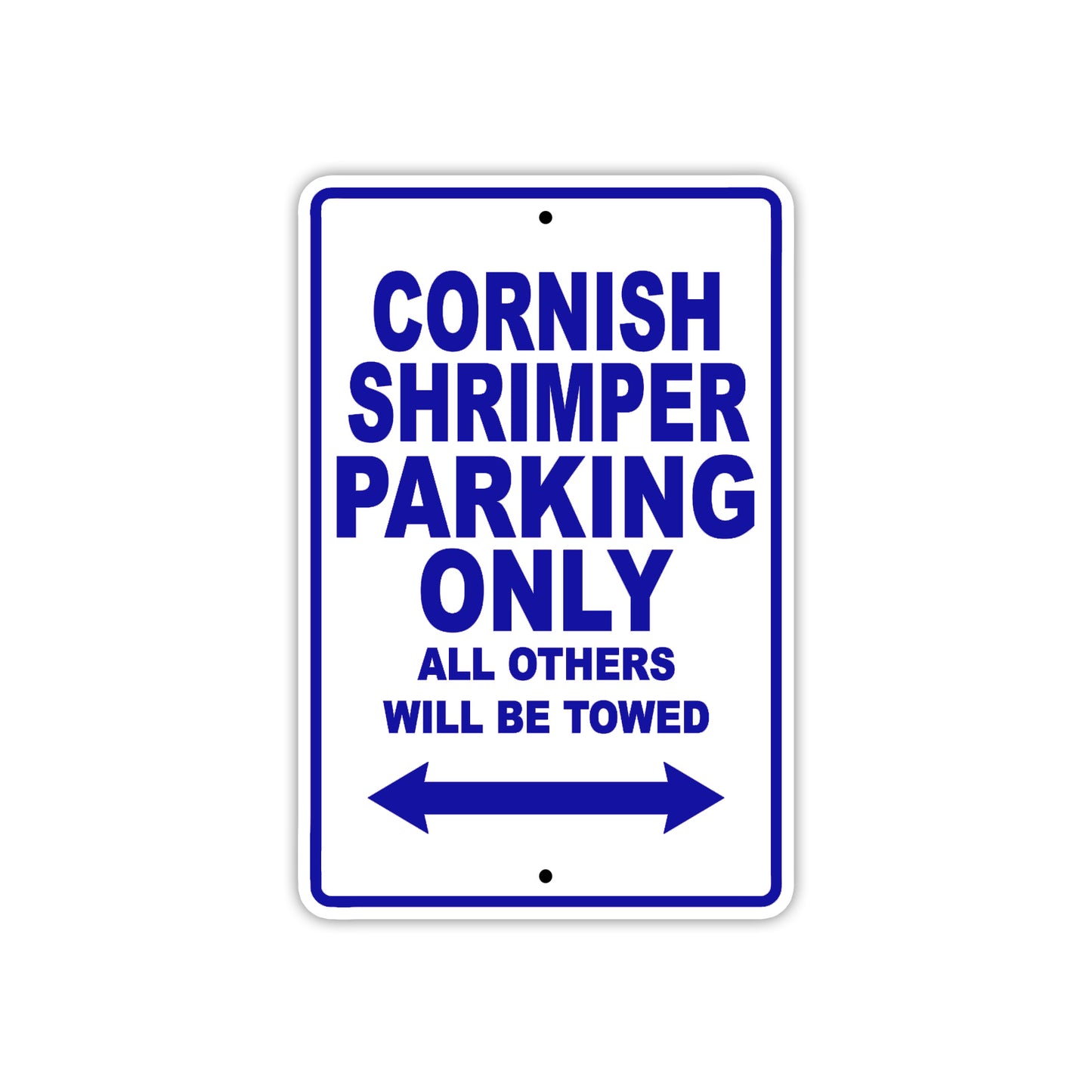 Cornish Shrimper Boats Parking Only All Others Will Be Towed Sea Ocean Beach Lake Aluminum Metal Sign Plate