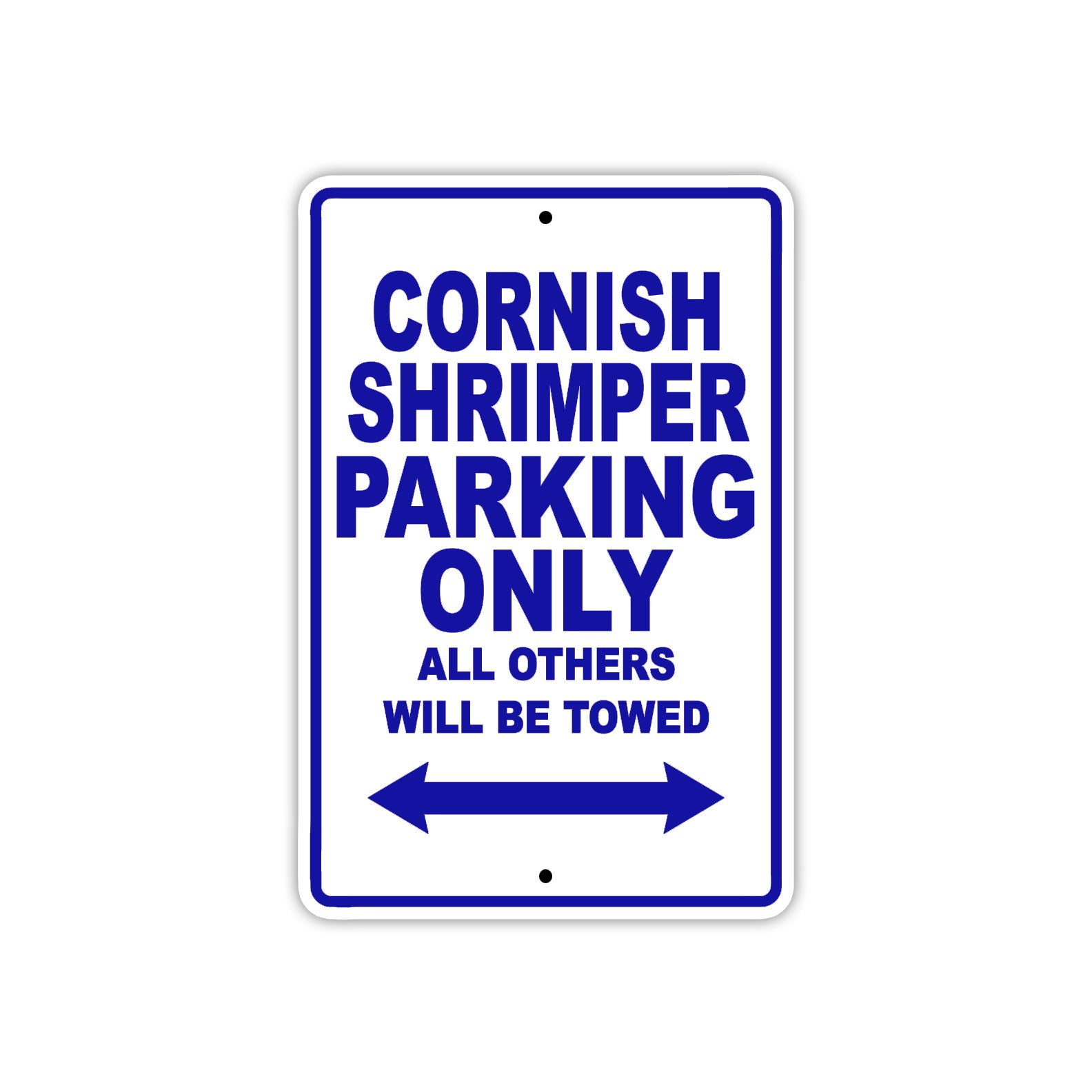 Cornish Shrimper Boats Parking Only All Others Will Be Towed Sea Ocean Beach Lake Aluminum Metal Sign Plate