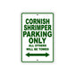 Cornish Shrimper Boats Parking Only All Others Will Be Towed Sea Ocean Beach Lake Aluminum Metal Sign Plate