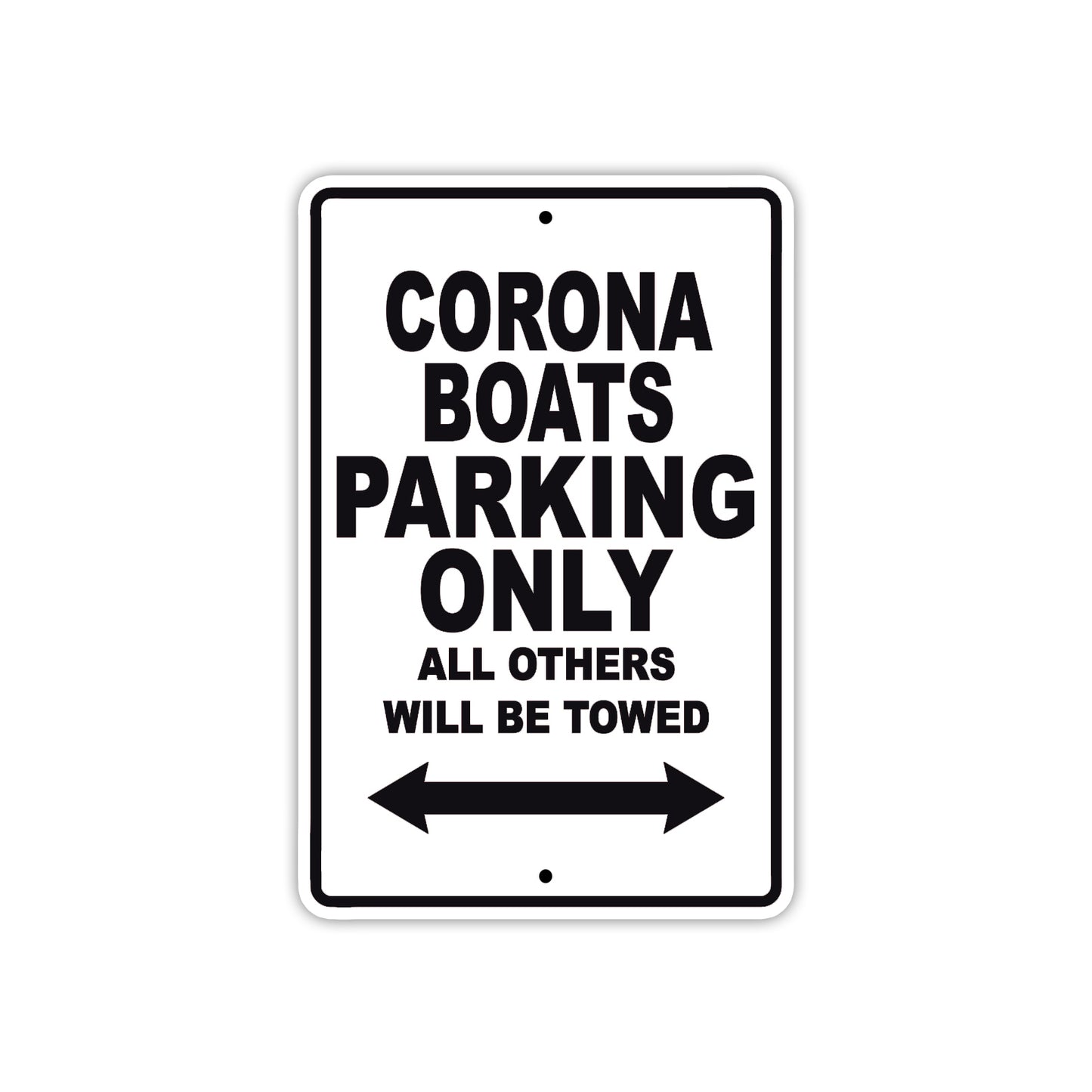 Corona Boats Boats Parking Only All Others Will Be Towed Sea Ocean Beach Lake Aluminum Metal Sign Plate