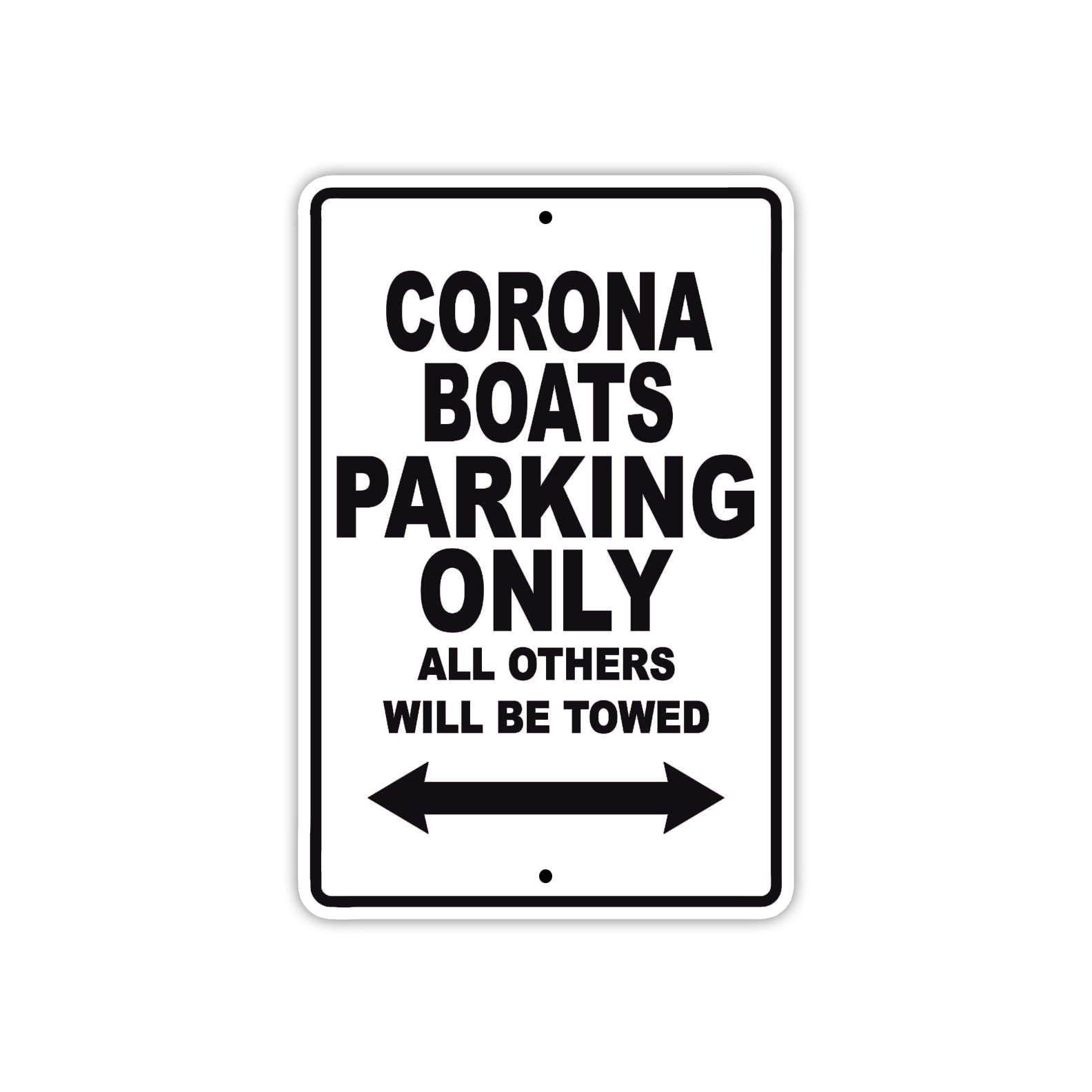 Corona Boats Boats Parking Only All Others Will Be Towed Sea Ocean Beach Lake Aluminum Metal Sign Plate