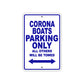 Corona Boats Boats Parking Only All Others Will Be Towed Sea Ocean Beach Lake Aluminum Metal Sign Plate